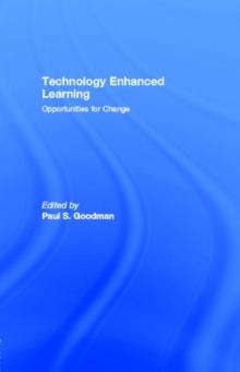 Technology Enhanced Learning : Opportunities for Change