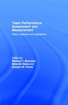 Team Performance Assessment and Measurement : Theory, Methods, and Applications