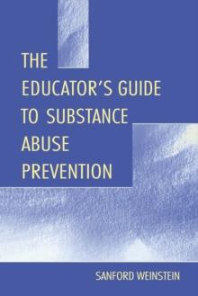 The Educator's Guide To Substance Abuse Prevention