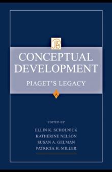 Conceptual Development : Piaget's Legacy