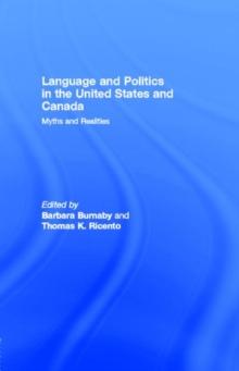 Language and Politics in the United States and Canada : Myths and Realities