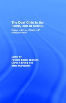 The Deaf Child in the Family and at School : Essays in Honor of Kathryn P. Meadow-Orlans