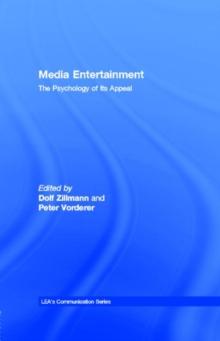 Media Entertainment : The Psychology of Its Appeal