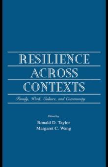 Resilience Across Contexts : Family, Work, Culture, and Community