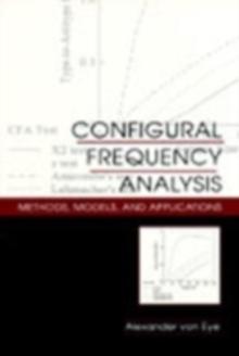 Configural Frequency Analysis : Methods, Models, and Applications