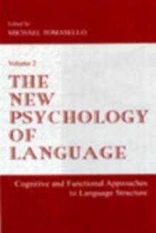 The New Psychology of Language : Cognitive and Functional Approaches To Language Structure, Volume II