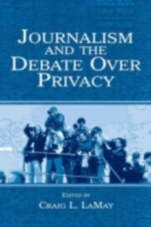 Journalism and the Debate Over Privacy