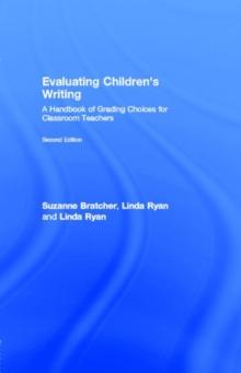 Evaluating Children's Writing : A Handbook of Grading Choices for Classroom Teachers