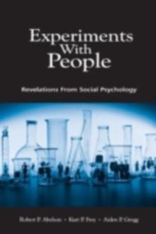 Experiments With People : Revelations From Social Psychology