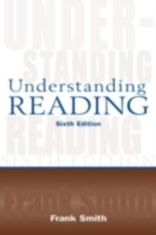 Understanding Reading : A Psycholinguistic Analysis of Reading and Learning to Read