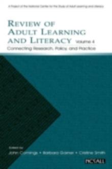 Review of Adult Learning and Literacy, Volume 4 : Connecting Research, Policy, and Practice: A Project of the National Center for the Study of Adult Learning and Literacy