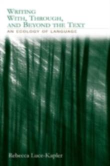 Writing With, Through, and Beyond the Text : An Ecology of Language