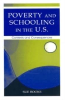 Poverty and Schooling in the U.S. : Contexts and Consequences