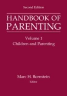 Handbook of Parenting : Volume I: Children and Parenting