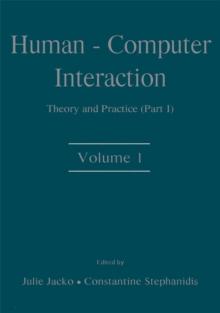 Human-Computer Interaction : Theory and Practice (part 1), Volume 1