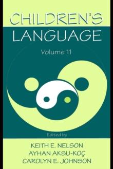 Children's Language : Volume 11: Interactional Contributions To Language Development