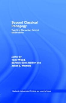 Beyond Classical Pedagogy : Teaching Elementary School Mathematics