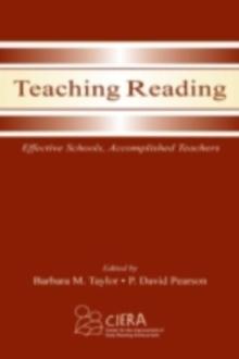 Teaching Reading : Effective Schools, Accomplished Teachers