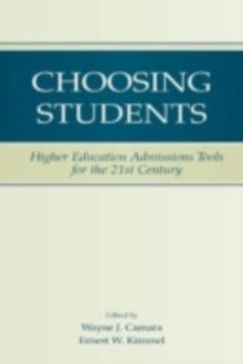 Choosing Students : Higher Education Admissions Tools for the 21st Century