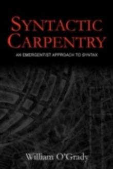 Syntactic Carpentry : An Emergentist Approach to Syntax