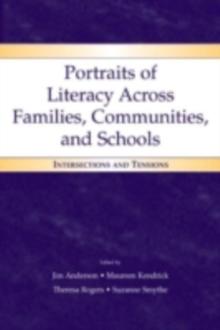 Portraits of Literacy Across Families, Communities, and Schools : Intersections and Tensions