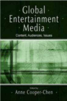 Global Entertainment Media : Content, Audiences, Issues