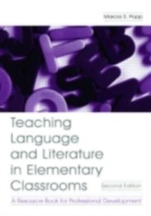 Teaching Language and Literature in Elementary Classrooms : A Resource Book for Professional Development