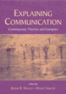 Explaining Communication : Contemporary Theories and Exemplars