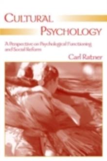 Cultural Psychology : A Perspective on Psychological Functioning and Social Reform