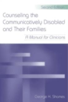 Counseling the Communicatively Disabled and Their Families : A Manual for Clinicians