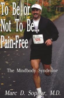 To Be or Not to Be... Pain-Free : The Mindbody Syndrome