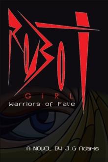 Robot Girl : Warriors of Fate