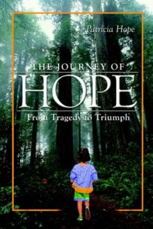 The Journey of Hope : From Tragedy to Triumph