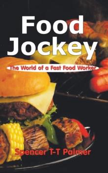 Food Jockey : The World of a Fast Food Worker