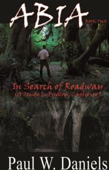 Abia Book Two : In Search of Roadway (A Study in Freedom/Captivity)