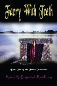 Faery with Teeth : Book One of the Faery Chronicles