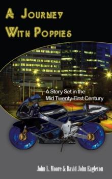 A Journey with Poppies : A Story Set in the Mid Twenty-First Century