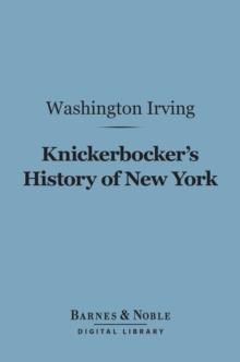 Knickerbocker's History of New York (Barnes & Noble Digital Library)