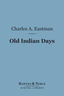 Old Indian Days (Barnes & Noble Digital Library)