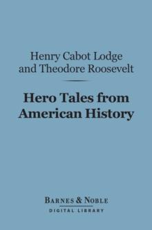 Hero Tales from American History (Barnes & Noble Digital Library)