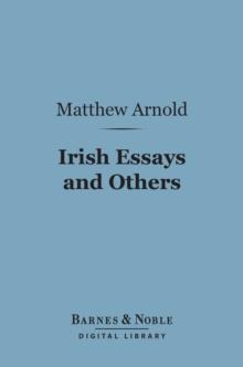 Irish Essays and Others (Barnes & Noble Digital Library)