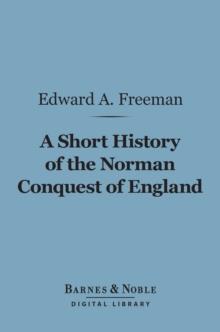 A Short History of the Norman Conquest of England (Barnes & Noble Digital Library)