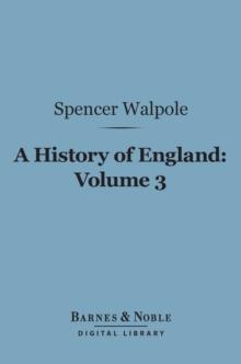 A History of England, Volume 3 (Barnes & Noble Digital Library) : From the Conclusion of the Great War in 1815