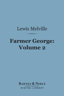 Farmer George, Volume 2 (Barnes & Noble Digital Library)