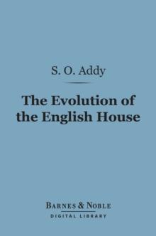 The Evolution of the English House (Barnes & Noble Digital Library)