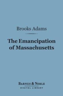 The Emancipation of Massachusetts (Barnes & Noble Digital Library)