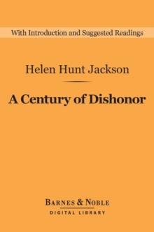 A Century of Dishonor (Barnes & Noble Digital Library)