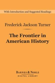 The Frontier in American History (Barnes & Noble Digital Library)