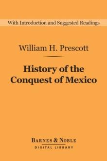 History of the Conquest of Mexico (Barnes & Noble Digital Library)