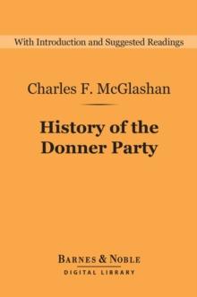 History of the Donner Party (Barnes & Noble Digital Library) : A Tragedy of the Sierra